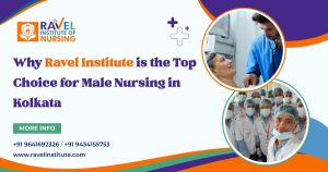 Read more about the article Why Choose the Best Male Nursing College in Kolkata – A Deep Dive into Ravel Institute